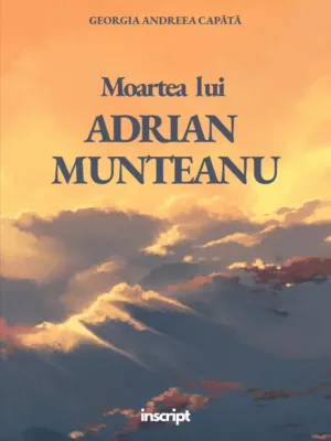 Moartea lui Adrian Munteanu - Georgia Andreea Capătă